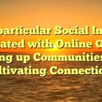 The particular Social Impact associated with Online Games: Setting up Communities and Cultivating Connections