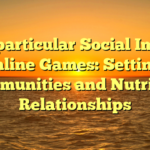 The particular Social Impact of Online Games: Setting up Communities and Nutrition Relationships